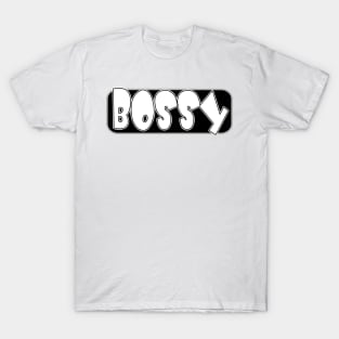 Bossy Design T-Shirt